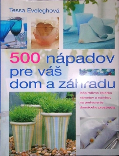 500 nápadov pre váš dom a záhradu