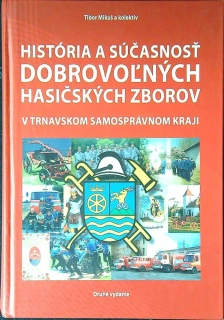 História a súčasnosť dobrovoľných hasičských zborov v Trnavskom samosprávnom kraji