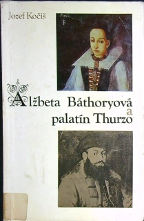 Alžbeta Báthoryová a palatín Thurzo