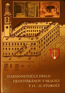 Harmonizujúce dielo františkánov v Skalici v 15. - 21. storočí