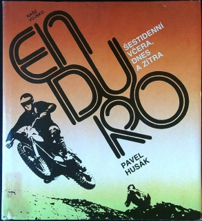 Enduro šestidenní, včera, dnes a zítra