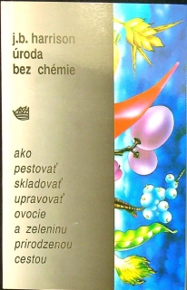 Úroda bez chémie: ako pestovať skladovať upravovať ovocie a zeleninu prirodzenou cestou