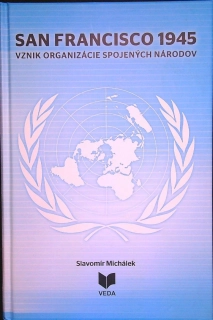 San Francisco 1945 - Vznik organizácie spojených národov