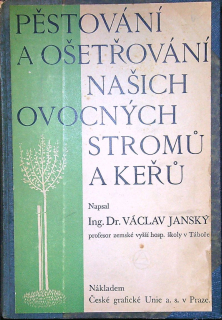 Pěstování a ošetřování našich ovocných stromů a keřů