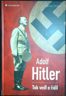 Adolf Hitler. Tak vedl a řídil