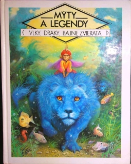 Mýty a legendy Vlci, draky, bájne zvieratá