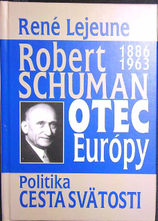 Robert Schuman Otec Európy