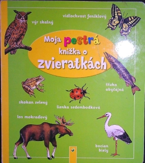 Moja pestrá knižka o zvieratkách