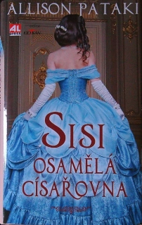 Sisi - Osamělá cisářovna