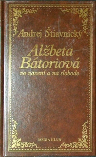 Alžbeta Bátoriová vo väzení a na slobode