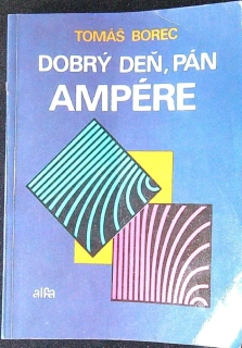 Dobrý deň, pán Ampére