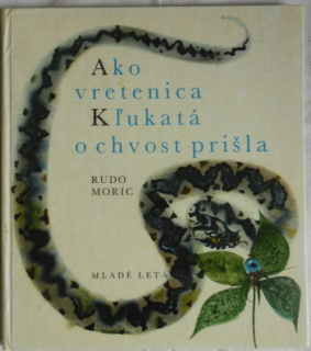 Ako vretenica Kľukatá o chvost prišla